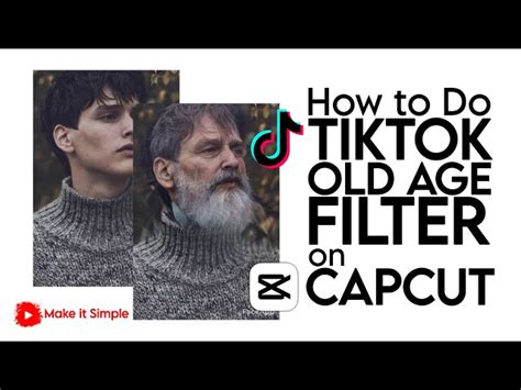 age filter capcut|How to Do the TikTok Old Age Filter on CapCut